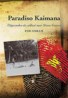 Paradiso Kaimana. Uitgezonden als soldaat naar Nieuw-Guinea